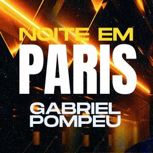 Gabriel Pompeu – Noite Em Paris