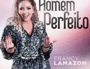 Francy Lamazon – Homem Perfeito