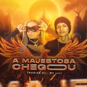 MC Lili e Thobias – A Majestosa Chegou (Fenix do Marajó)