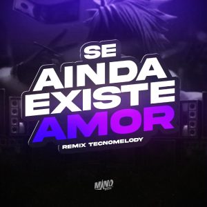 Mano Deejay – Se Ainda Existe Amor (Remix)
