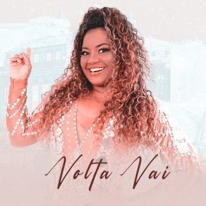 Rosy Soares – Volta Vai