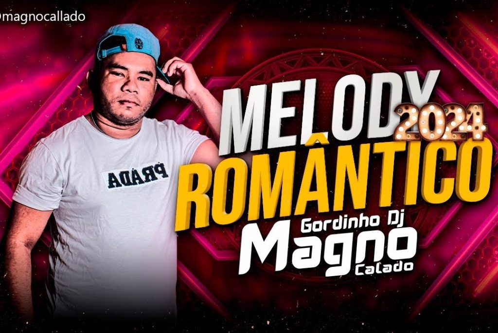 DJ Magno Calado – Set Melody Romantico 2024
