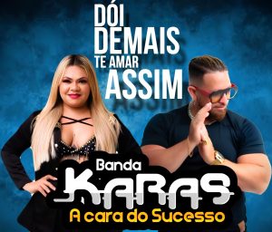 Banda Karas – Dói Demais Te Amar Assim