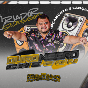 DJ Betinho Izabelense – Ouro Negro Chegou