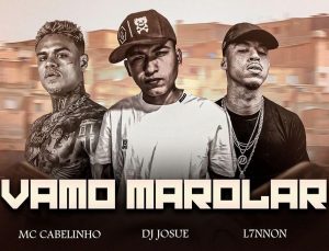 DJ Josué, Mc Cabelinho e L7nnon – Vamo Marolar