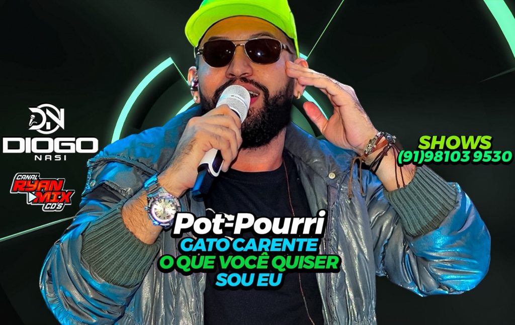 Diogo Nasi – Pout-Pourri Gato Carente, O Que Você Quiser, Sou Eu