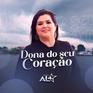 Banda AL4 – Dona do Seu Coração