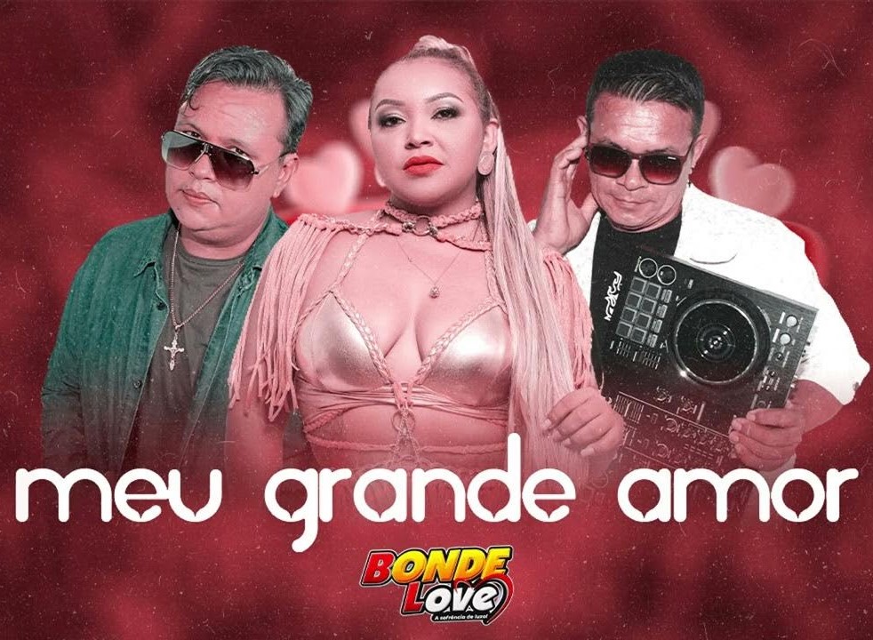 Bonde Love – Meu Grande Amor