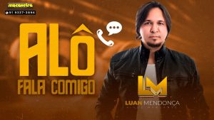 Luan Mendonça – Alô Fala Comigo