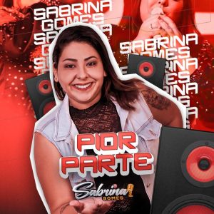 Sabrina Gomes – Pior Parte