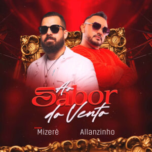 Banda Mizerê & Allanzinho – Ao Sabor do Vento