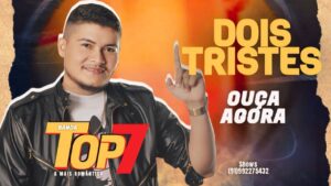 Banda Top 7 – Dois Tristes