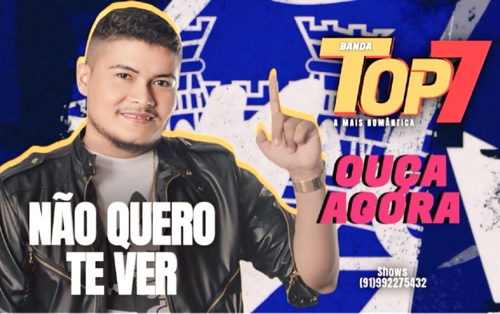 Banda Top 7 – Não Quero Te Ver