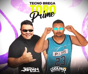 DJ Aglison e DJ Iran – Cyber Tecno Brega Toro Prime