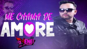 DJ Nenê – Me Chama de Amore (I My Love)