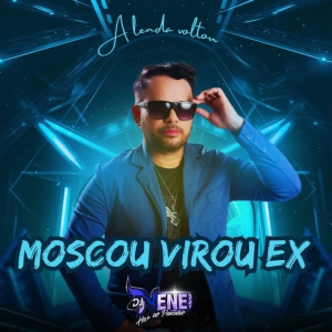 DJ Nenê – Moscou Virou Ex