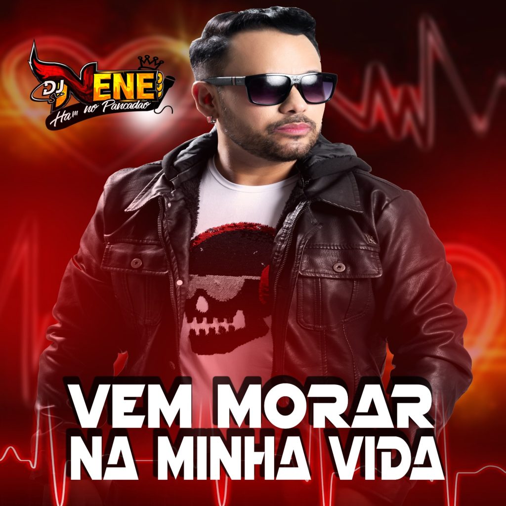 DJ Nenê – Vem Morar Na Minha Vida