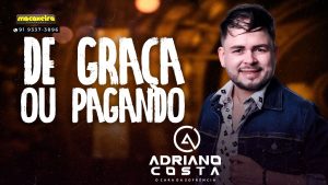 Adriano Costa – De Graça Ou Pagando
