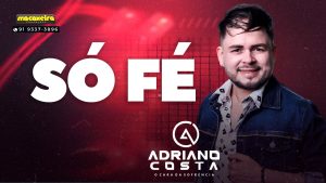Adriano Costa – Só Fé
