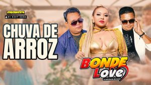 Bonde Love – Chuva de Arroz
