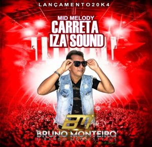 Bruno Monteiro e Banda Mega Stylus – Carreta Iza Sound