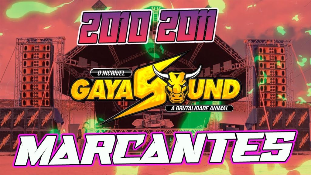 O Incrível Gaya Sound – Set Marcantes 2010 2011