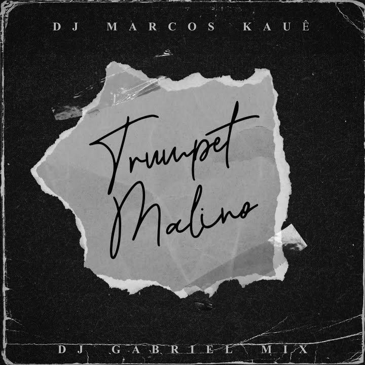 DJ Marcos Kauê – Trumpet Malino (feat. DJ Gabriel Mix)