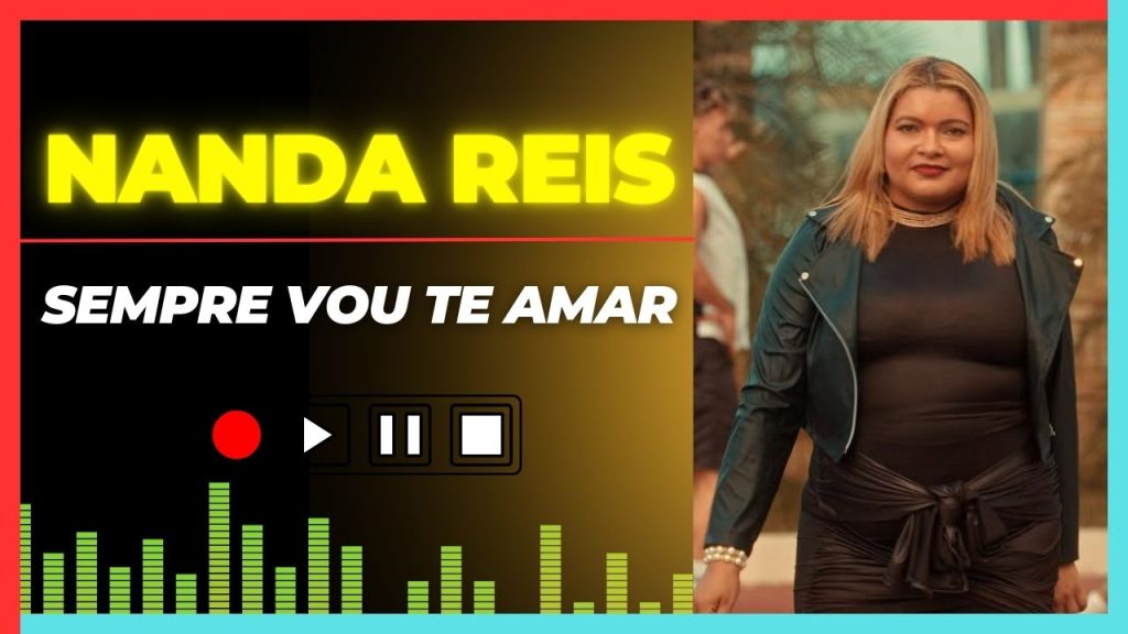 Nanda Reis – Sempre Vou Te Amar
