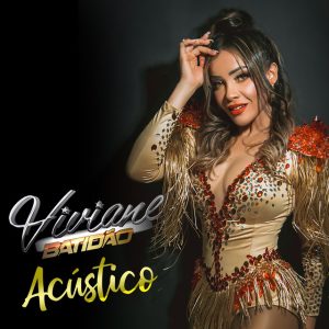 Viviane Batidão – Vem Meu Amor (Acústico)
