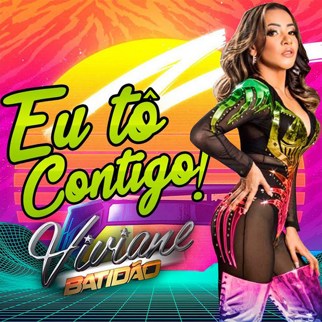 Viviane Batidão – Eu Tô Contigo!