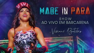 Viviane Batidão – Show Ao Vivo em Barcarena (Made In Pará)