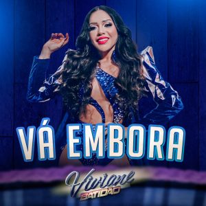 Viviane Batidão – Vá Embora