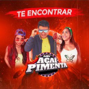 Banda Açaí Pimenta – Te Encontrar