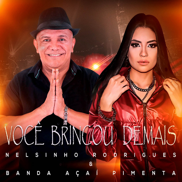 Banda Açaí Pimenta e Nelsinho Rodrigues – Você Brincou Demais
