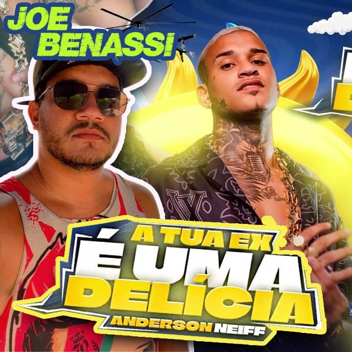 Joe Benassi – A Tua Ex é Uma Delicia