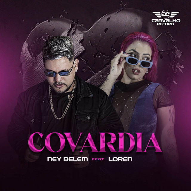 Ney Belem – Covardia (Feat. Loren)