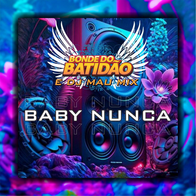 Bonde do Batidão – Baby Nunca