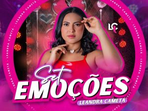 Leandra Cametá – Set Emoções 2025