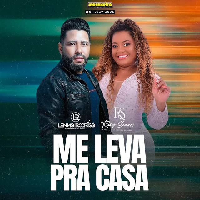 Lenno Rodrigo Feat. Rosy Soares – Me Leva Pra Casa