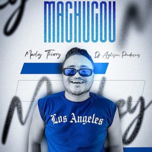 Marley Thierry e DJ Aglison Produções – Machucou