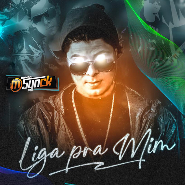 Banda M-Synck – Liga Pra Mim
