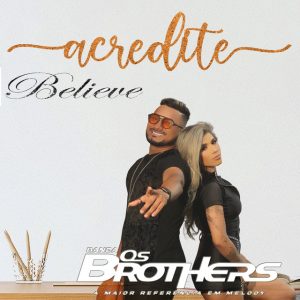 Banda Os Brothers – Acredite (Believe)