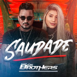 Banda Os Brothers – Saudade