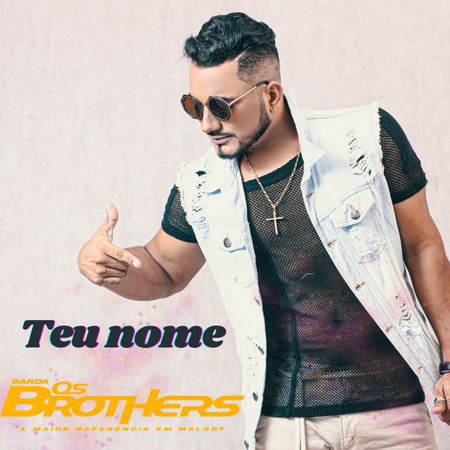 Banda Os Brothers – Teu Nome