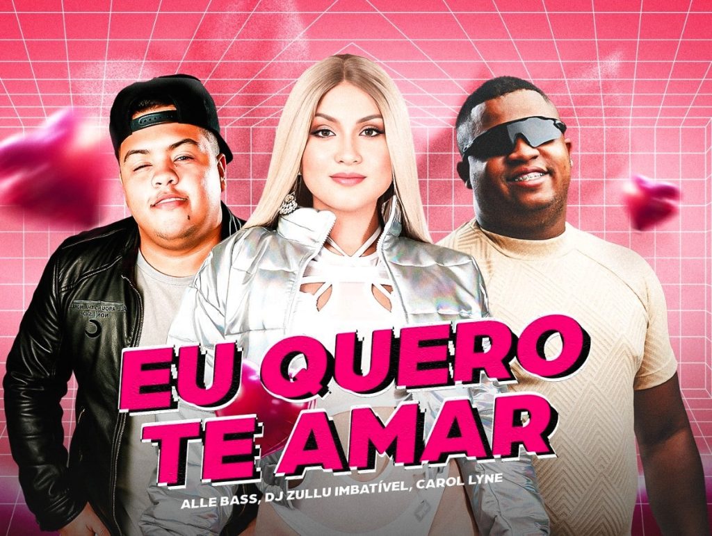 Carol Lyne, Alle Bass e DJ Zullu Imbatível – Amor Próprio