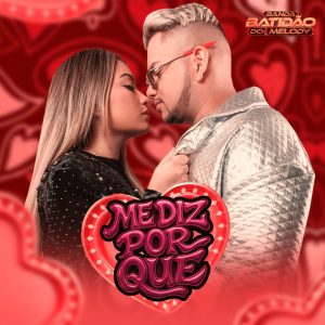 Banda Batidão do Melody – Me Diz Porque