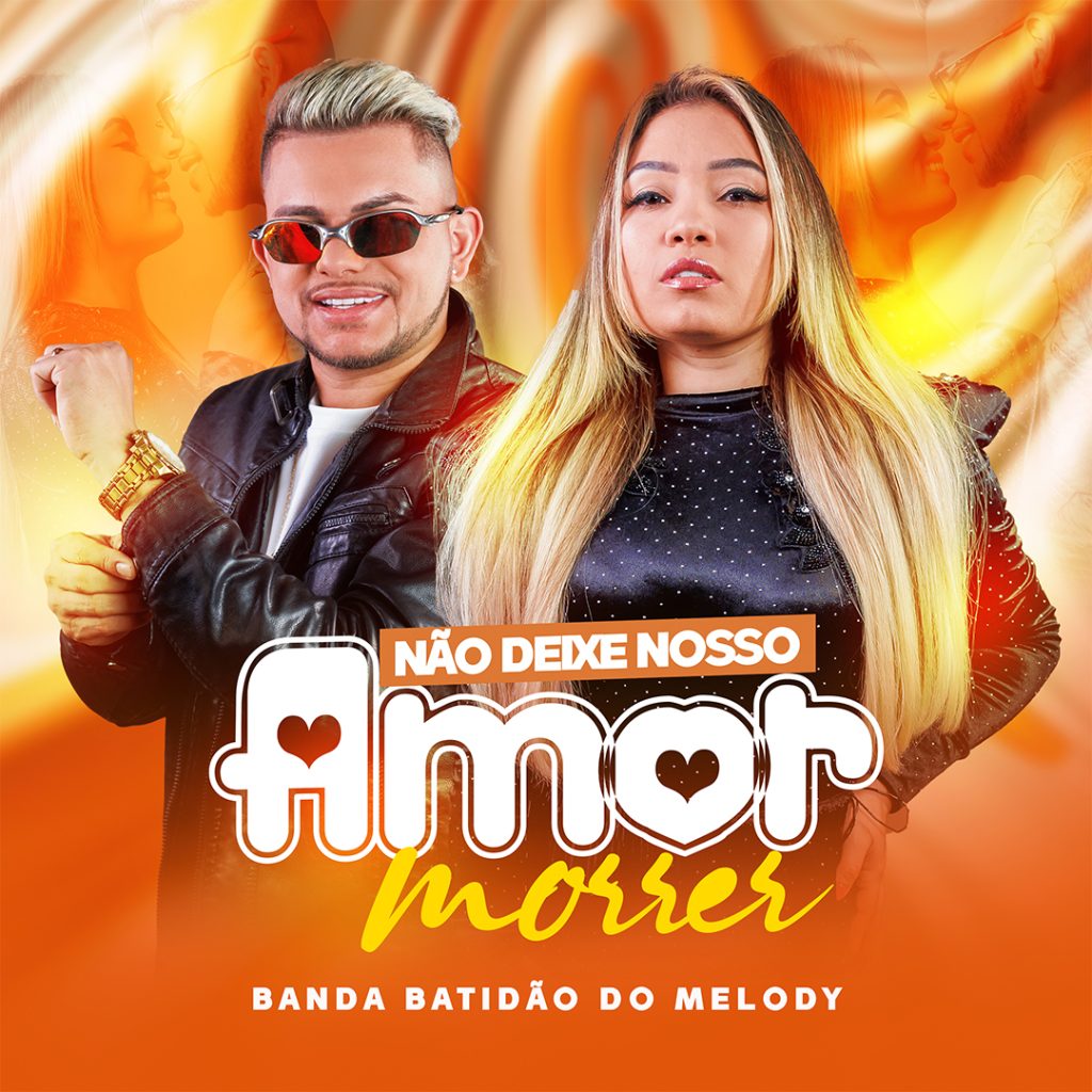 Banda Batidão do Melody – Não Deixe Nosso Amor Morrer