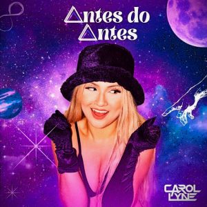 Carol Lyne – Antes do Antes (Remix DJ Josué)