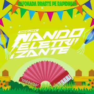 DJ Nando Eletrizante – Sanfonada Arrasta-pé