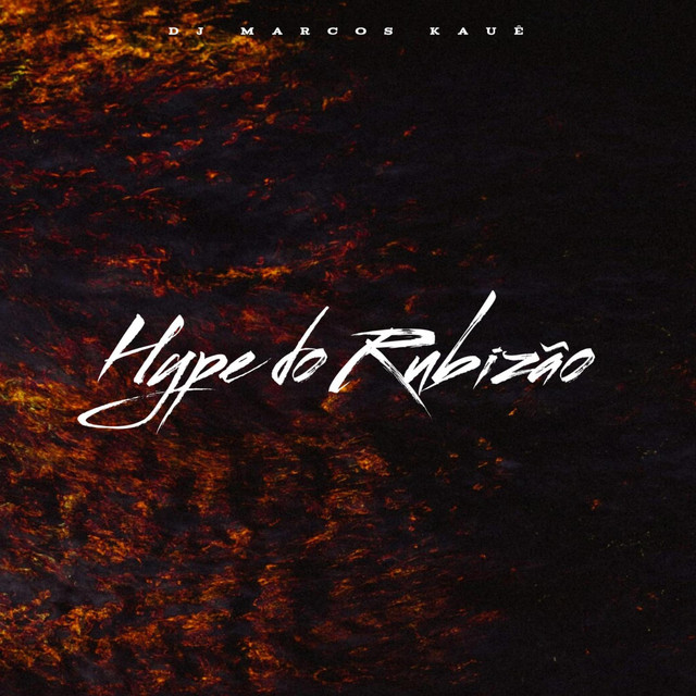 DJ Marcos Kauê – Hype do Rubizão
